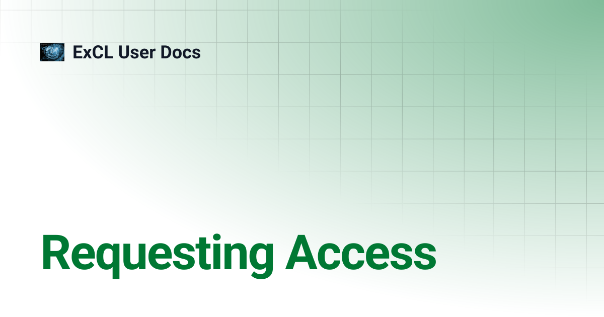Requesting Access | ExCL User Docs