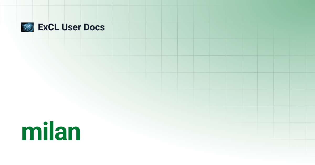 milan | ExCL User Docs